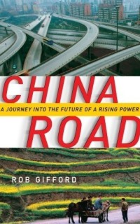 China Road: A Journey into the Future of a Rising Power