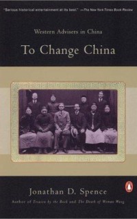 To Change China: Western Advisers in China